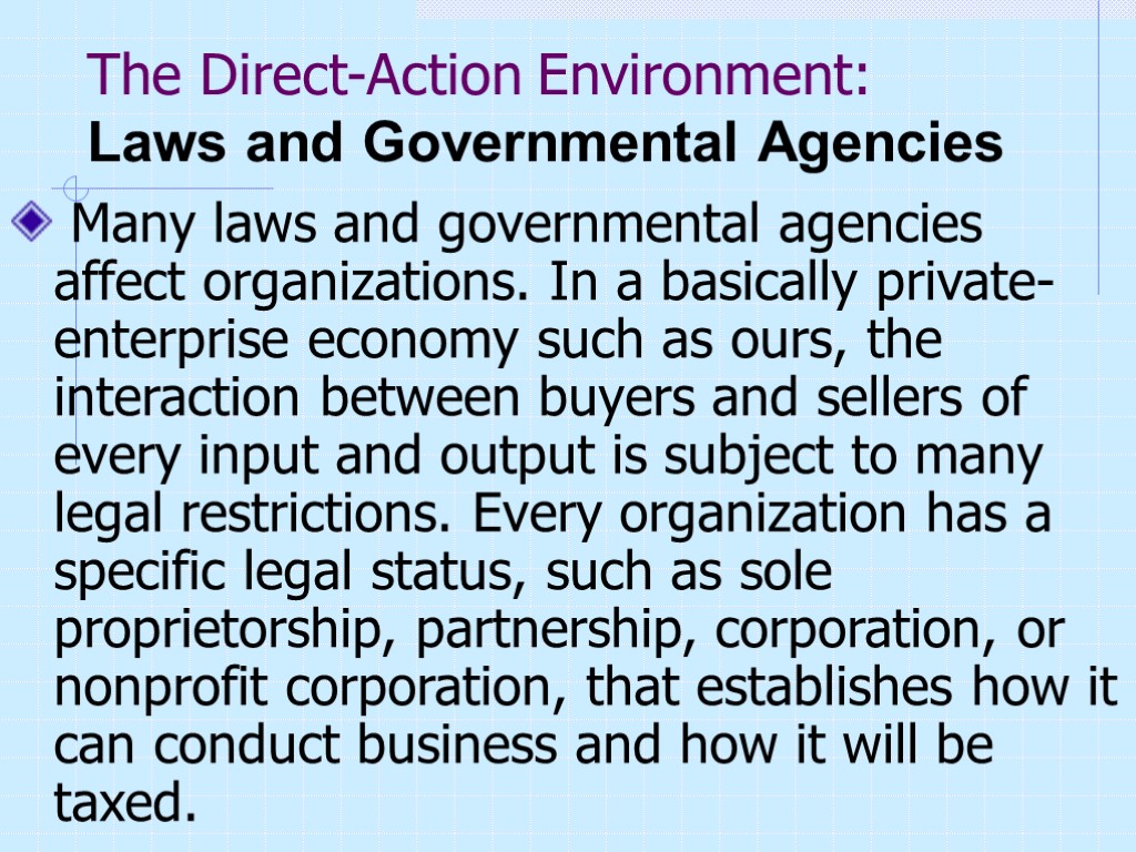 The Direct-Action Environment: Laws and Governmental Agencies Many laws and governmental agencies affect organizations.